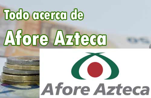 rendimiento de Afore Banco Azteca